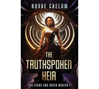 The Truthspoken Heir: The Stars and Green Magics Season One: 1