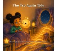 The Try-Again Tide: A Soothing Bedtime Story About Failing, Bouncing Back, and Trying Again: 15 (Lumo Bedtime Books)