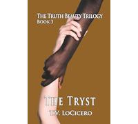 The Tryst (The Truth Beauty Trilogy, Book 3)