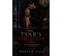The Tsar’s Obsession: 4 (The Bratva King)