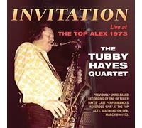 The Tubby Hayes Quartet - Invitation: Live At The Top Alex 1973