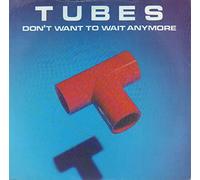 The Tubes - Don't Want To Wait Anymore
