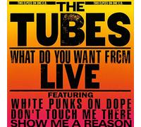 The Tubes - What Do You Want From Live