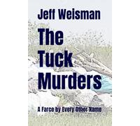 The Tuck Murders: A Farce by Every Other Name