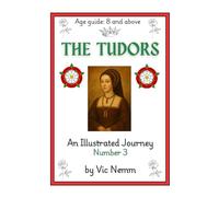 The Tudors An Illustrated History (An Illustrated Journey)