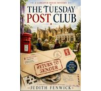 The Tuesday Post Club: A Senior Sleuths Cozy Mystery of a Retired Postmistress, a Country Manor, and Four Friends Nobody Expects (The Larkspur House Mysteries)