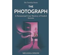 The Tuesday Room - The Photograph: A Paranormal Cozy Mystery of Sealed Secrets
