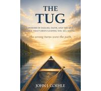 The Tug: A Memoir of Failure, Faith, and the Quiet Voice That's Been Guiding You All Along