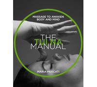 The Tui-Na Manual: Massage to awaken body and mind