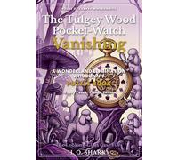 The Tulgey Wood Pocket-Watch Vanishing: A Wonderland Elimination Whodunnit Puzzle Book - 10 Easy Cases · Classic Edition (House of Sharky Whodunnits: The Looking-Glass Case Files)