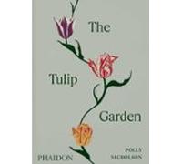 The Tulip Garden: Growing and Collecting Species, Rare and Annual Varieties (GARDENS)