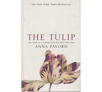 The Tulip: The Story of the Flower That Has Made Men Mad by Pavord, Anna (2001) Paperback
