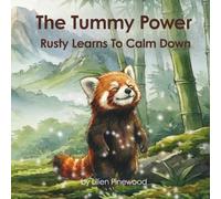 The Tummy Power - Rusty Learns To Calm Down: Children's Book About Feelings - Anger (Rusty's Road To Grow)