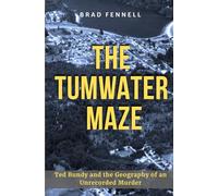 The Tumwater Maze: Ted Bundy and the Geography of an Unrecorded Murder
