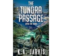The Tundra Passage: After the Dark (The After Collection)
