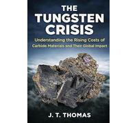 The Tungsten Crisis: Understanding the Rising Costs of Carbide Materials and Their Global Impact