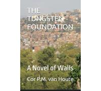 THE TUNGSTEN FOUNDATION: A Novel of Walls (Echoes of Rwanda)