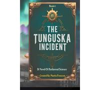 The Tunguska Incident: A Novel of Aethereal Science: 6 (SteamPunk Adventures)