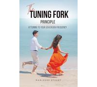 The Tuning Fork Principle: Attuning to Your Sovereign Frequency (Coherium 5D Wealth™ Codex)