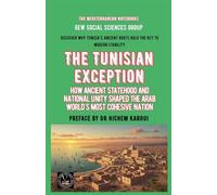 The Tunisian Exception: How Ancient Statehood And National Unity Shaped The Arab World's Most Cohesive Nation (The Mediterranean Notebooks)