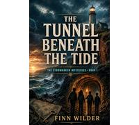 The Tunnel Beneath the Tide (The Stormhaven Mysteries)