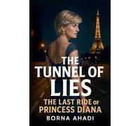 The Tunnel of Lies: The Last Ride of Princess Diana