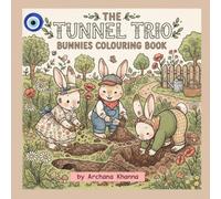 The Tunnel Trio Bunnies Colouring Book (Cute Bunnies Story Book Colouring Collection)