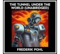 The Tunnel Under The World (unabridged) (audiolibro)