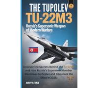 The Tupolev Tu-22M3: Russia's Supersonic Weapon of Modern Warfare: Uncover the Secrets Behind the Tu-22M3 and How Russia’s Supersonic Bomber Continues to Evolve and Dominate the Skies in 2025.