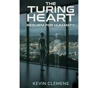The Turing Heart: Requiem For Humanity