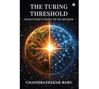 THE TURING THRESHOLD: Evolution's Point of No Return
