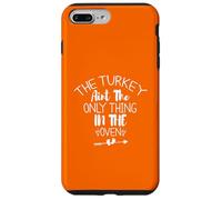 The Turkey Aint The Only Thing In The Oven Carcasa para iPhone 7 Plus/8 Plus
