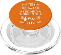 The Turkey Aint The Only Thing In The Oven PopSockets PopGrip para MagSafe