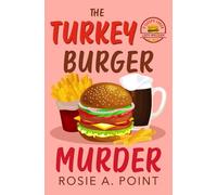 The Turkey Burger Murder (A Sleepy Cr ozy Mystery)