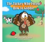 The Turkey Who Forgot How To Gobble