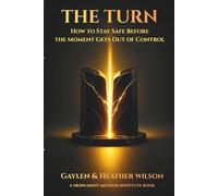 The Turn: How to Stay Safe Before the Moment Gets Out of Control (The Monument Method Crisis Series)