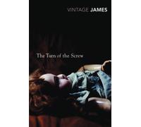 The Turn of the Screw and Other Stories: The Romance of Certain Old Clothes, The Friends of the Friends and The Jolly Corner (Vintage Classics)