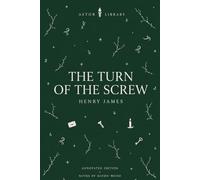 The Turn of the Screw: The complete original text with chapter summaries, historical context, key quotes, themes, and critical perspectives.