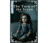 The Turn of the Screw: The Enriched Paperback Edition: With a New Preface and a Biography of the Author