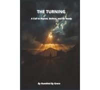 THE TURNING: A Call to Repentance, Readiness, and Real Faith