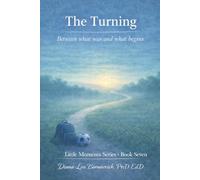 The Turning: Between what was and what begins: 7 (Little Moments Series)