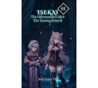 The Turning Point II: Volume 1, Part II (ISEKAI: The Otherworlder’s Heir)