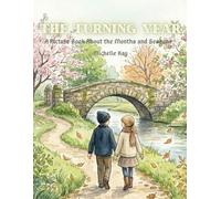 The Turning Year: A Picture Book About the Months and Seasons