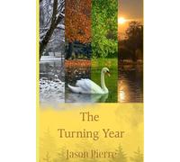 The Turning Year: A year, a life, a season, it is all transition.