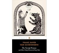The Turnip Princess and Other Newly Discovered Fairy Tales (Penguin Classics)