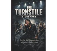 THE TURNSTILE BIOGRAPHY: How One Band Redefined a Genre and Inspired a New Era in Music