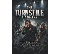 THE TURNSTILE BIOGRAPHY: How One Band Redefined a Genre and Inspired a New Era in Music