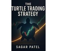 The Turtle Trading Strategy: A Simple Guide to a Proven Trend-Following System