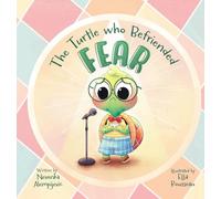 The Turtle Who Befriended Fear (Nurtured Minds)