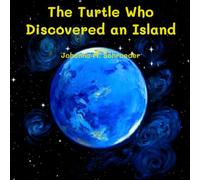 The Turtle Who Discovered an Island: Book 8 of the 12-part ocean adventure series "The Turtle Who…" (Paperback - US Edition) ("The Turtle Who..." (US) Children's Picture Book Series)